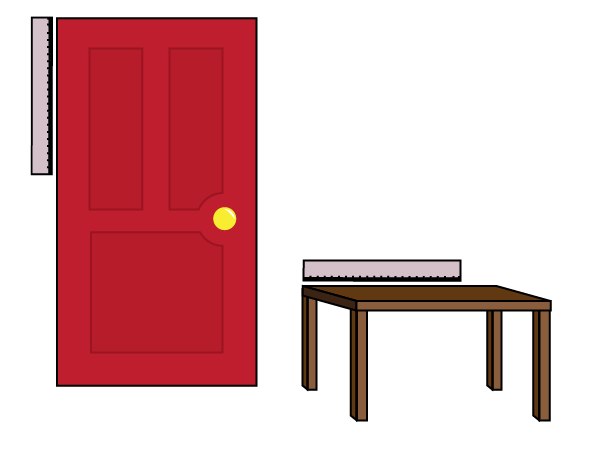A door is measured with a tape measure. The top of a table is measured with a tape measure.